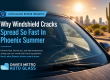 Why Windshield Cracks Spread So Fast In Phoenix Summer